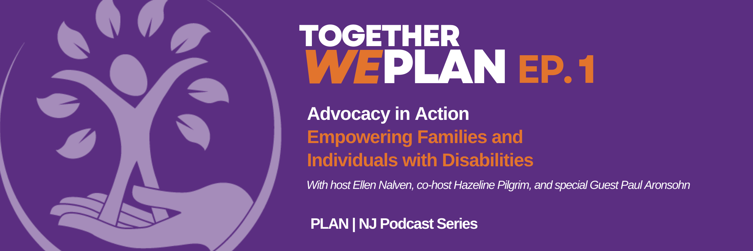 Together We PLAN - Episode One. Advocacy in Action: Empowering Families